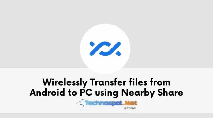Wirelessly Transfer files from Android to PC using Nearby Share