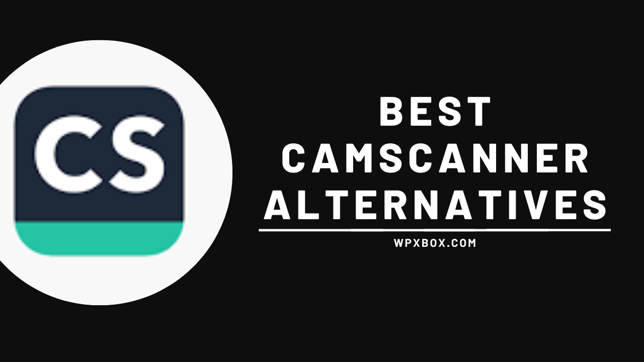 Best Camscanner Alternatives